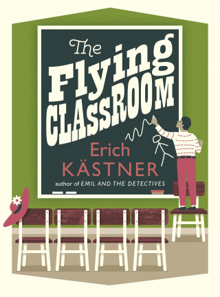 Erich Kästner: The Flying Classroom
