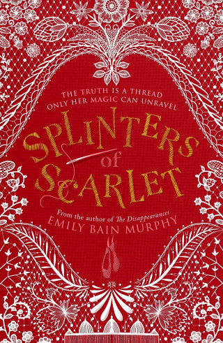 Emily Bain Murphy: Splinters of Scarlet