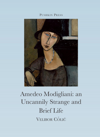 Velibor Colic: The Uncannily Strange and Brief Life of Amedeo Modigliani