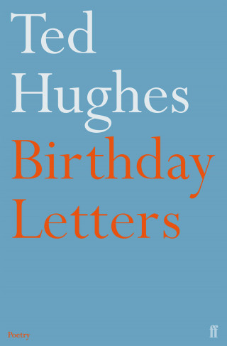 Ted Hughes: Birthday Letters