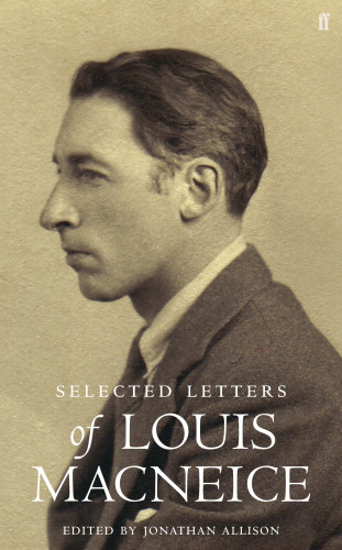 Louis MacNeice: Letters of Louis MacNeice
