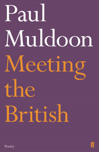 Paul Muldoon: Meeting the British