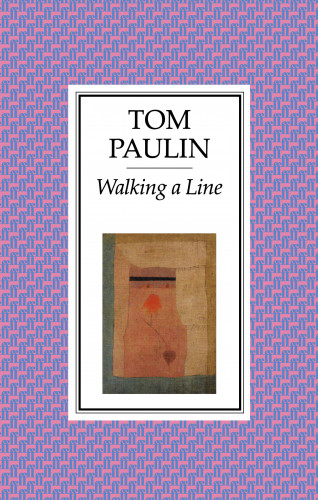 Tom Paulin: Walking a Line