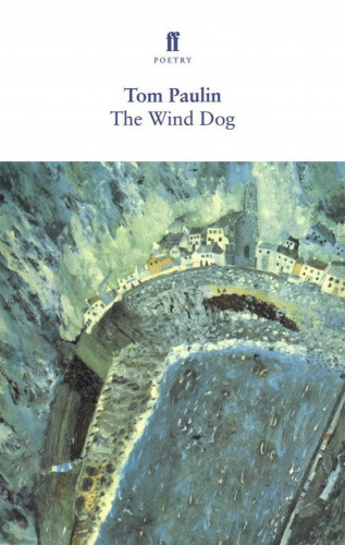 Tom Paulin: The Wind Dog