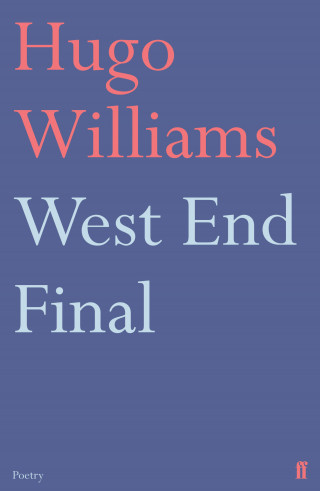 Hugo Williams: West End Final