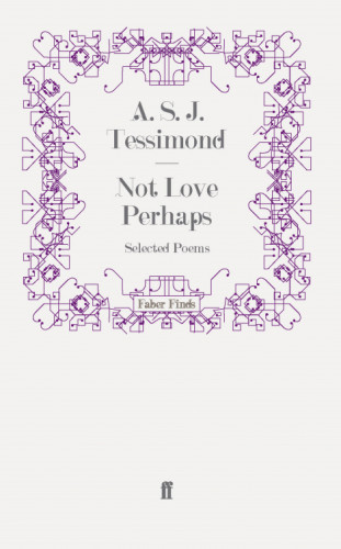 A. S. J. Tessimond: Not Love Perhaps