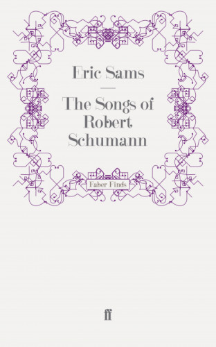 Eric Sams: The Songs of Robert Schumann