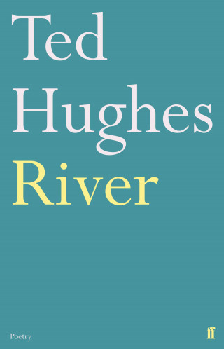 Ted Hughes: River