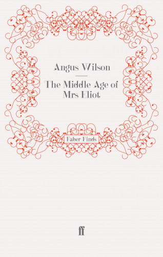 Angus Wilson: The Middle Age of Mrs Eliot