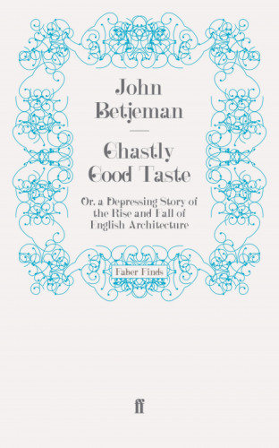 John Betjeman: Ghastly Good Taste