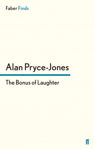 Alan Pryce-Jones: The Bonus of Laughter