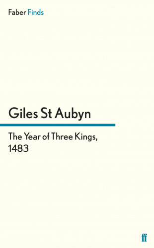 Giles St Aubyn: The Year of Three Kings, 1483