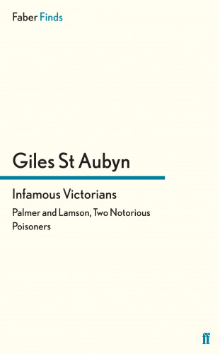 Giles St Aubyn: Infamous Victorians