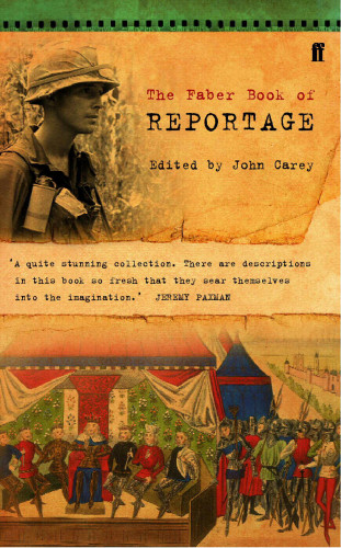 John Carey: The Faber Book of Reportage