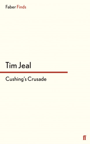 Tim Jeal: Cushing's Crusade