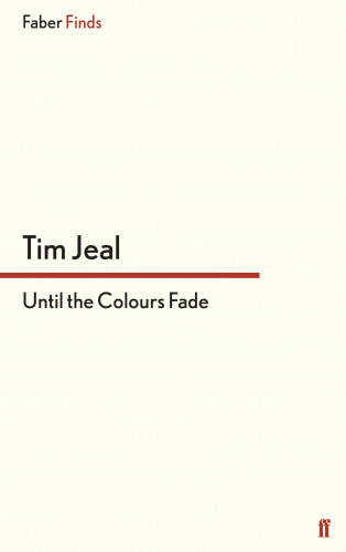 Tim Jeal: Until the Colours Fade