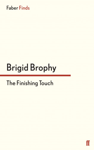 Brigid Brophy: The Finishing Touch