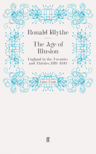 Dr Ronald Blythe: The Age of Illusion