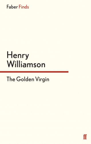 Henry Williamson: The Golden Virgin