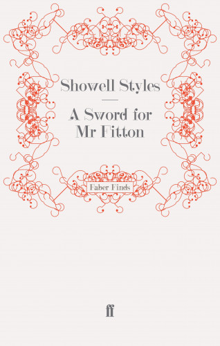 Showell Styles F.R.G.S.: A Sword for Mr Fitton