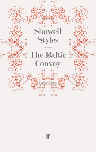 Showell Styles F.R.G.S.: The Baltic Convoy