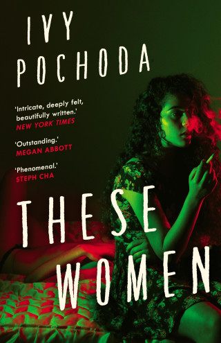 Ivy Pochoda: These Women