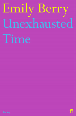 Emily Berry: Unexhausted Time