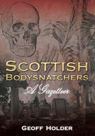 Geoff Holder: Scottish Bodysnatchers
