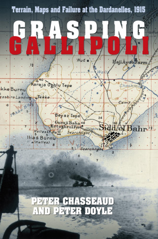 Peter Chasseaud, Peter Doyle: Grasping Gallipoli