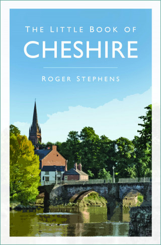 Roger Stephens: The Little Book of Cheshire