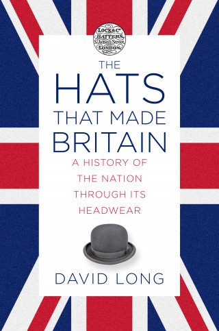 David Long: The Hats that Made Britain