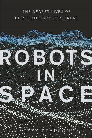 Dr Ezzy Pearson: Robots in Space