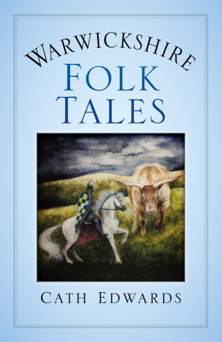 Cath Edwards: Warwickshire Folk Tales