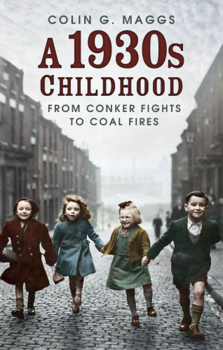 Colin G. Maggs: A 1930s Childhood