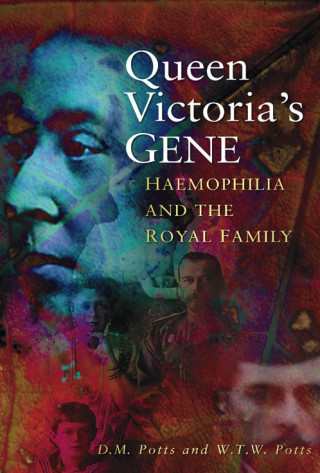 Professor D M Potts, W T W Potts: Queen Victoria's Gene