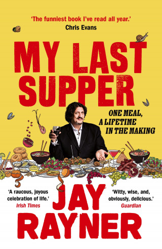 Jay Rayner: My Last Supper