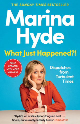 Marina Hyde: What Just Happened?!