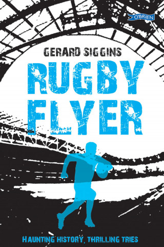 Gerard Siggins: Rugby Flyer