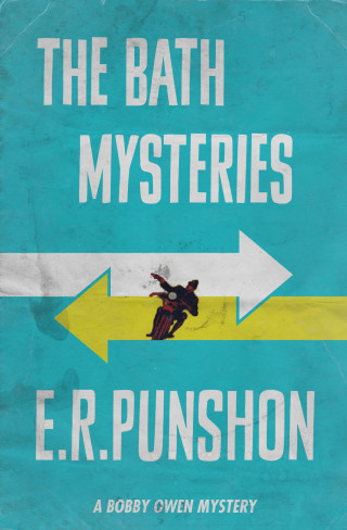E.R. Punshon: The Bath Mysteries