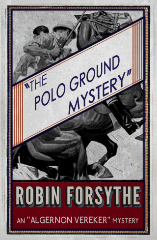 Robin Forsythe: The Polo Ground Mystery