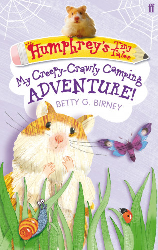 Betty G. Birney: Humphrey's Tiny Tales 3: My Creepy-Crawly Camping Adventure!