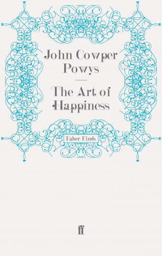 John Cowper Powys: The Art of Happiness