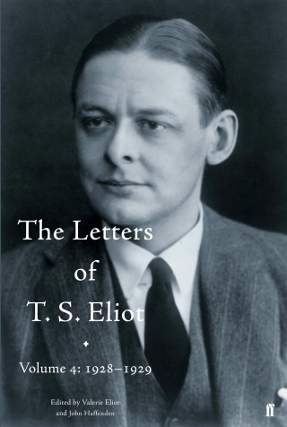 Valerie Eliot: The Letters of T. S. Eliot Volume 4: 1928-1929