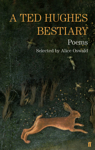 Ted Hughes: A Ted Hughes Bestiary