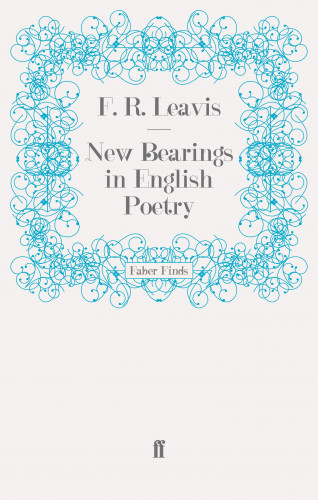 F. R. Leavis: New Bearings in English Poetry