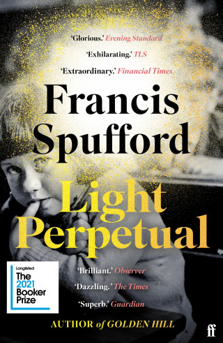 Francis Spufford: Light Perpetual