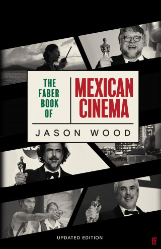 Jason Wood: The Faber Book of Mexican Cinema
