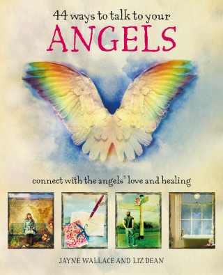 Jayne Wallace, Liz Dean: 44 Ways to Talk to Your Angels