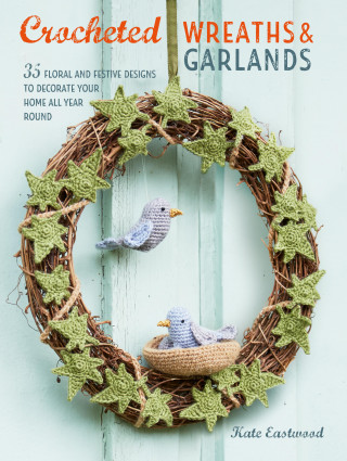 Kate Eastwood: Crocheted Wreaths and Garlands