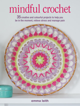 Emma Leith: Mindful Crochet